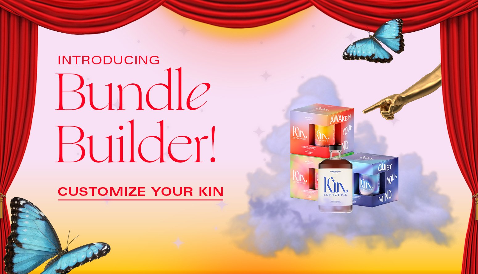 Red curtain with cans and bottles of kin euphorics non-alcoholic beverage with text that reads Introducing bundle builder, customize your own kin